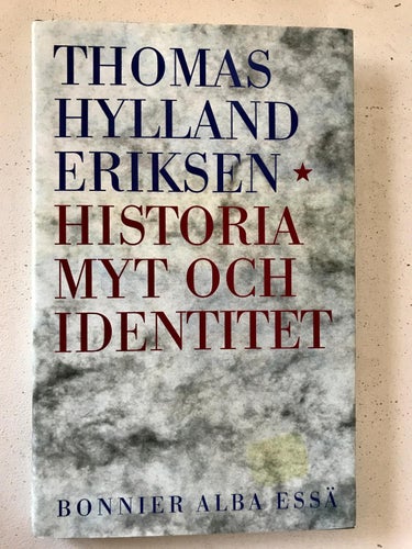 HISTORIA MYT OCH IDENTITET Thomas Hylland Eriksen 1996