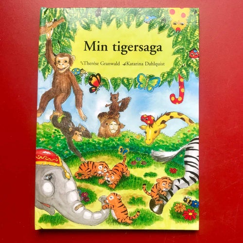 MIN TIGERSAGA Therése Granwald Katarina Dahlquist 2005