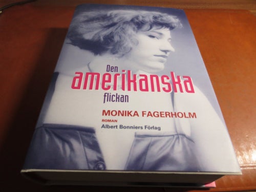 Den amerikanska flickan - Monika Fagerholm - 2005