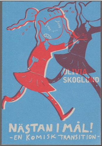Nästan i mål!: en komisk transition / Olivia Skoglund