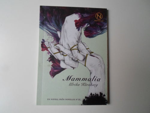 Ulrika Kärnborg Mammalia Novellix No 25 ISBN 9789186847944