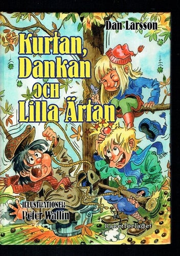 Kurtan, Dankan och Lilla Ärtan - Dan Larsson