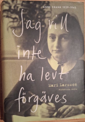 Jag vill inte ha levt förgäves av Mari Larsson, 2014