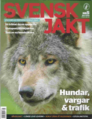SVENSKT JAKT - NR 5 2010- TEMA : HUNDAR , VARGAR OCH TRAFIK
