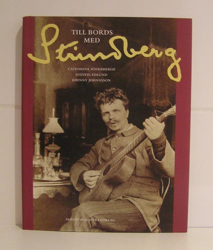 Söderbergh, Catharina: Till bords med Strindberg.