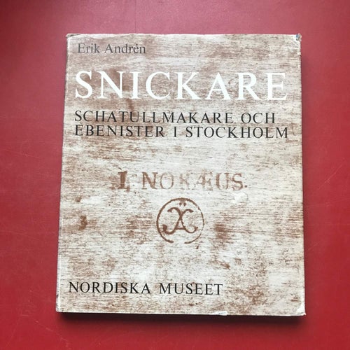 SNICKARE schatullmakare och ebenister i Stockholm under skråtiden Erik Andrén