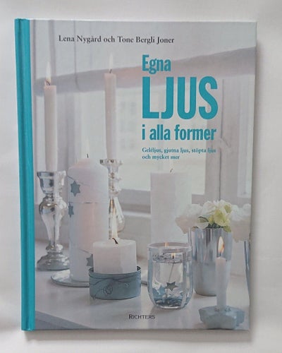 Egna ljus i alla former av Lena Nygård & Tone Bergli Joner
