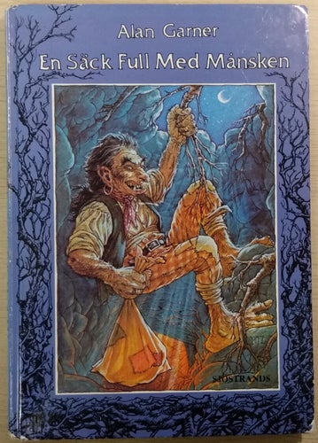En säck full med månsken: sagor / Alan Garner, Patrick James Lynch