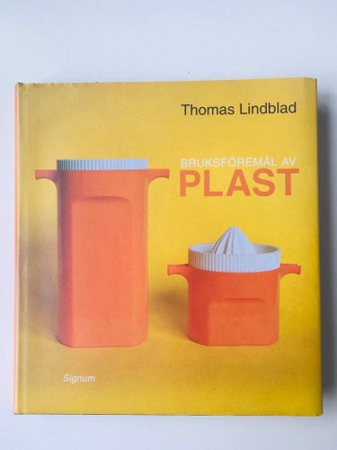 BRUKSFÖREMÅL AV PLAST Av: Thomas Lindblad