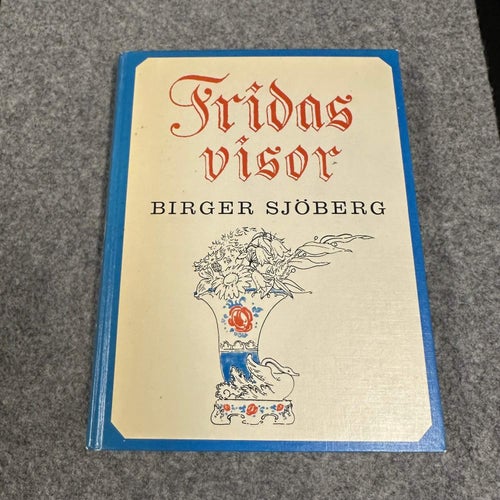 Birger Sjöberg - Fridas visor