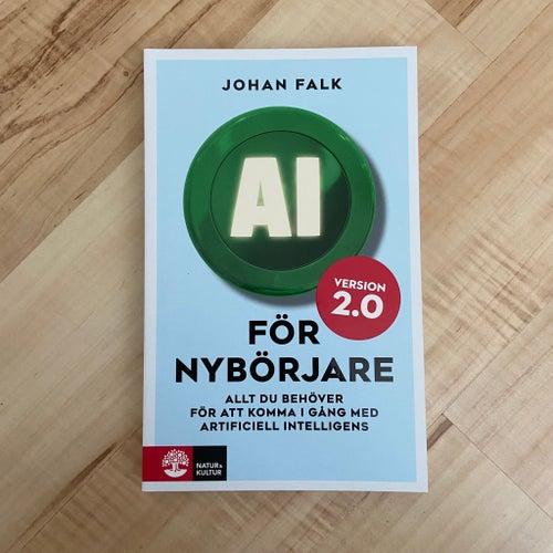 AI FÖR NYBÖRJARE VERSION 2.0 av Johan Falk, 2024, Lärobok