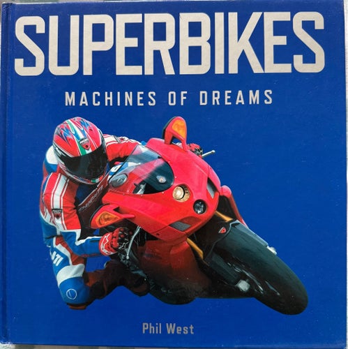 SUPERBIKES Machines of Dreams av Phil West, 2006