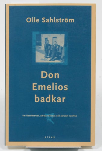 Don Emelios Badkar om klassförtryck, arbetarrörelsen och skrattet nerifrån/ Olle