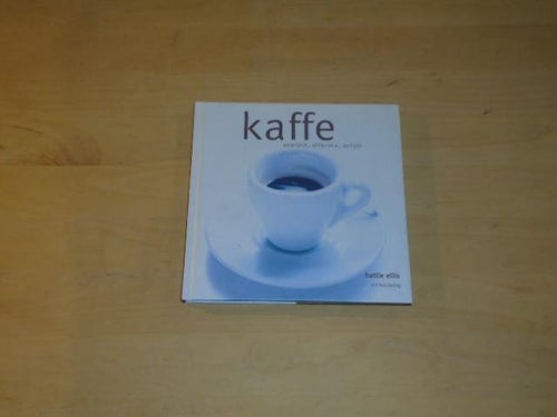 KAFFE upptäck, utforska, avnjut - Hattie Ellis