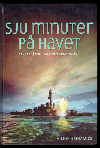Sju minuter på havet - Pansarbåten Ilmarines undergång