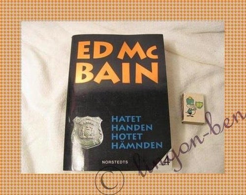 Ed McBain - 4 i 1 - Hatet / Handen / Hotet / Hämnden