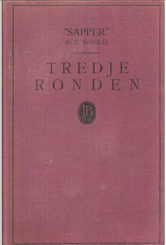 TREDJE RONDEN - Sapper / Cyril McNeile (1925) äventyrsroman