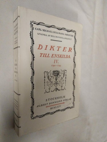 Dikter till den enskilda IV 1790-1795 Carl Michael Bellmans skrifter. bok Very F