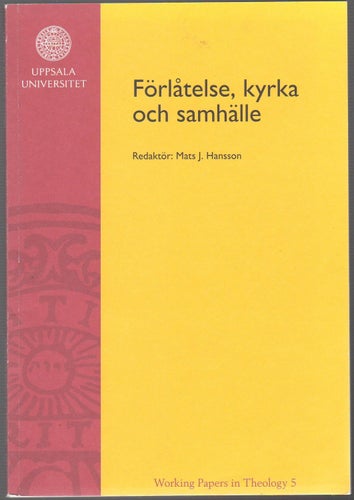 Förlåtelse, kyrka och samhälle / Mats J. Hansson (red.)