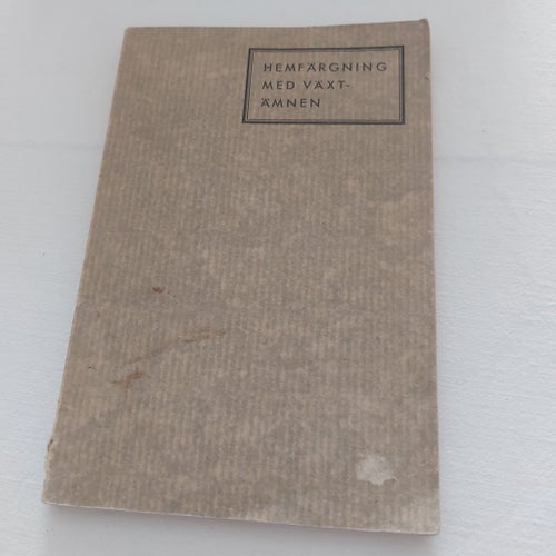 Hemfärgning med växtämnen av Beda Larsson, 1938