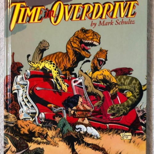 Time in Overdrive HC Mark Schultz SIGNED Artist Proof # AP/1250!!!