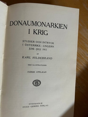 Donaumonarkien i krig Studier och intryck i Österrike Ungern juni-juli 1915 Karl