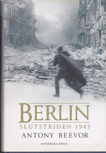 Antony Beevor / Berlin Slutstriden 1945 / Inbunden / Fint skick