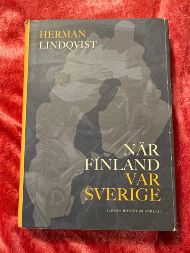 När Finland var Sverige - Herman Lindqvist - Okänt År
