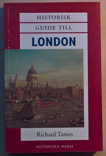 Historisk guide till London - Richard Tames