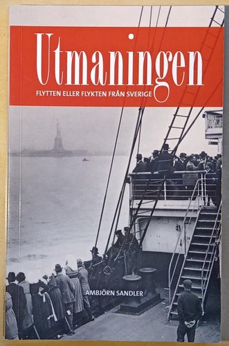 Utmaningen: flytten eller flykten från Sverige / Ambjörn Sandler