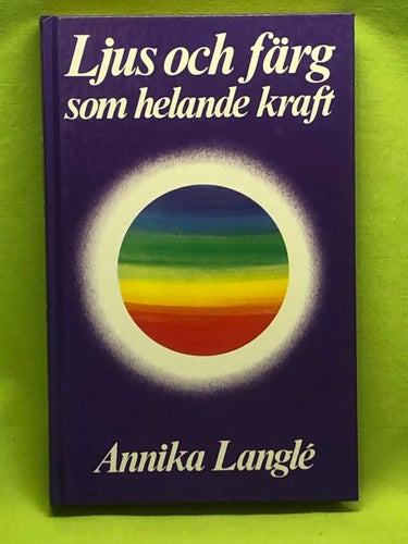 Ljus och färg som helande kraft / Langlé, Annika