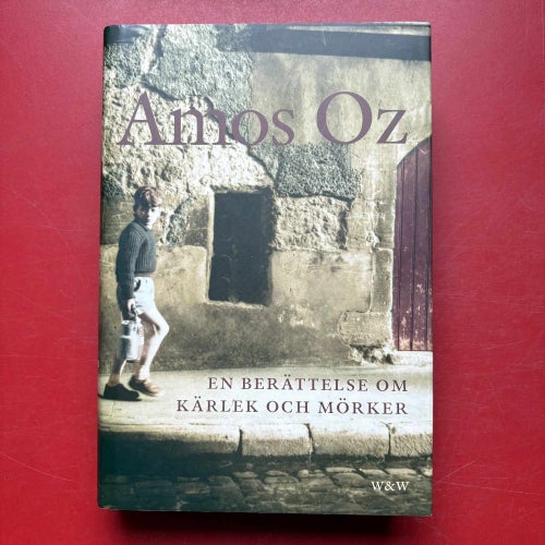 EN BERÄTTELSE OM KÄRLEK OCH MÖRKER + ATT KÄNNA EN KVINNA Amos Oz