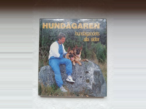 Hundägaren: hundägandets alla sidor - Svenska Kennelklubben mfl.