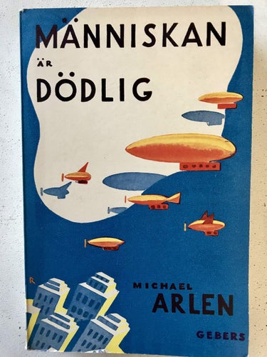 MÄNNISKAN ÄR DÖDLIG Michael Arlen 1934