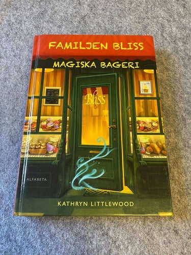 Kathryn Littlewood - Familjen Bliss magiska bageri