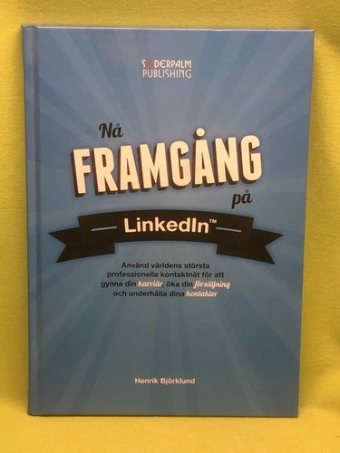 Nå framgång på LinkedIn använd världens största professionella kontaktnät för at