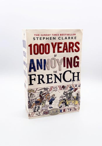 1000 Years of Annoying the French av Stephen Clarke (oläst pocket, France)