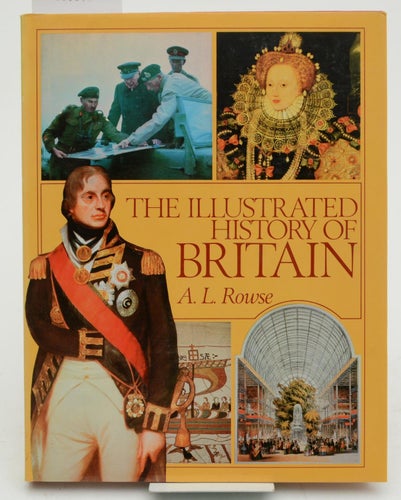 The illustrated history of Britain / Author:A. L. Rowse
