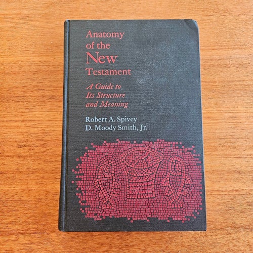 Anatomy of the New Testament (1969) – First Printing | Spivey & Smith