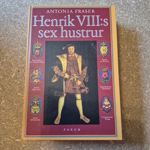 Henrik VIII:s sex hustrur av Antonia Fraser