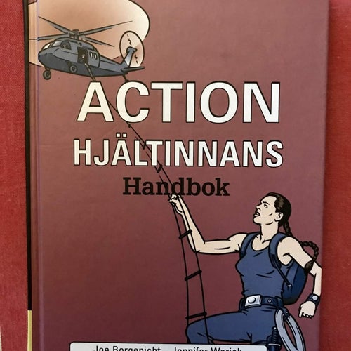 ACTIONHJÄLTINNANS HANDBOK Joe Borgennicht Jennifer Worick 2004