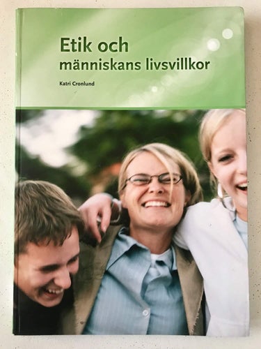 ETIK OCH MÄNNISKANS LIVSVILLKOR Katri Cronlund 2011