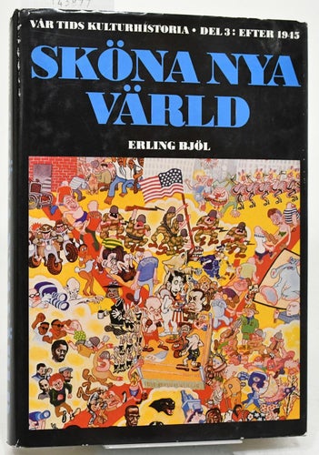 Vår tids kulturhistoria D3 Sköna nya värld : efter 1945 / Bjøl, Erling