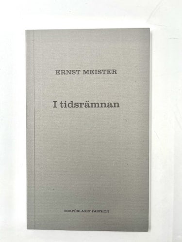 I tidsrämnan – Ernst Meister