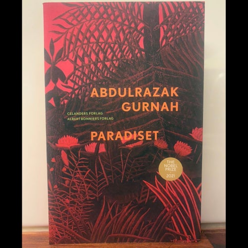 Abdulrazak Gurnah Paradiset. Nobelpristagare 2021