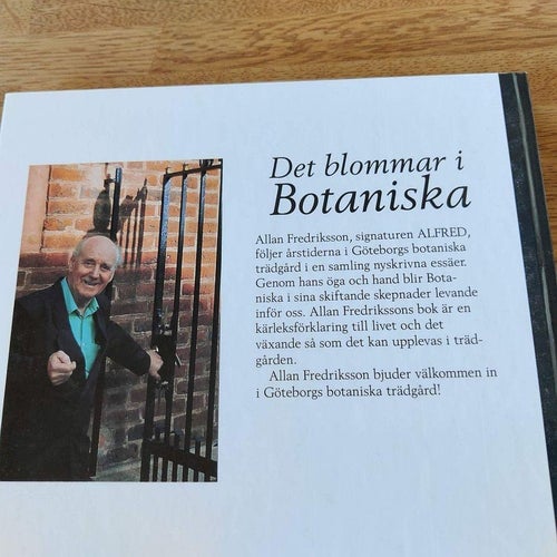 Det blommar i Botaniska : ett år med Alfred i Göteborgs botaniska trädgård