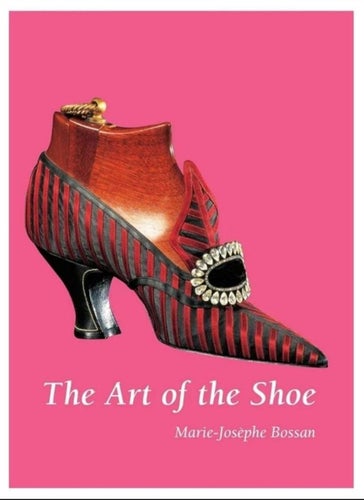 The Art of the Shoe av Marie-Josèphe Bossan