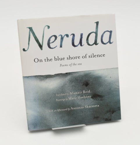 On the Blue Shore of Silence a la Orilla Azul Del Silencio : / Neruda, Pablo