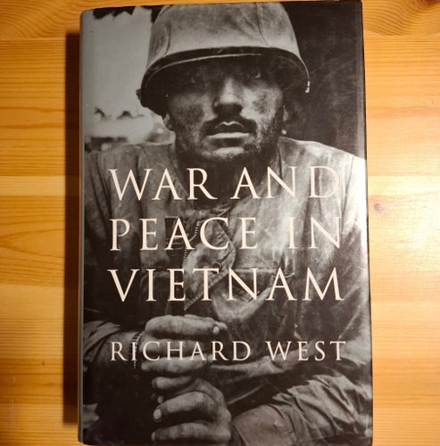 War and Peace in Vietnam av Richard West, 1995
