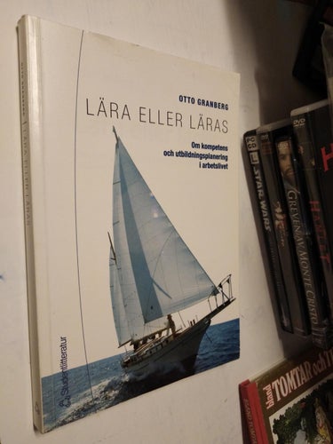 Lära eller läras om kompetens och utbildningsplanering i arbetslivet Otto Granbe